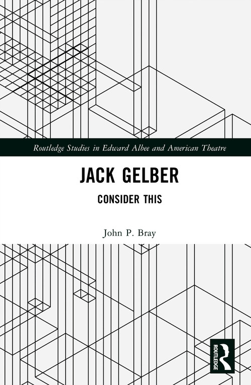 Jack Gelber (Consider This) by John Patrick Bray, 9781032868394