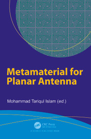 Metamaterial for Planar Antenna by Mohammad Tariqul Islam, 9781032832814
