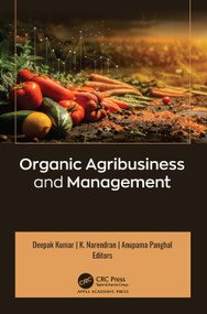Organic Agribusiness and Management by Deepak Kumar, K. Narendran, Anupama Panghal, 9781779643315