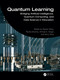 Quantum Learning (Bridging Artificial Intelligence, Quantum Computing, and Data Science in Education) by Pawan Whig, Pavika Sharma, Ahmad A. Elngar, Nuno Silva, 9781041037798