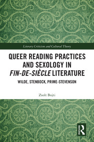 Queer Reading Practices and Sexology in Fin-de-Siècle Literature (Wilde, Stenbock, Prime-Stevenson) by Zsolt Bojti, 9781032772080