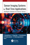 Sensor Imaging Systems for Real-Time Applications (Intelligent Solutions for Diverse Sectors) by S. Kannadhasan, R. Nagarajan, T. Kamalakannan, M. Chandrasekaran, N. Shanmugasundaram, 9781774919262