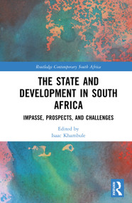 The State and Development in South Africa (Impasse, Prospects, and Challenges) by Isaac Khambule, 9781032679754