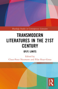 Transmodern Literatures in the 21st Century (Of(f) Limits) by Claus-Peter Neumann, Pilar Royo-Grasa, 9781041067894