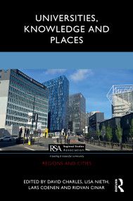 Universities, Knowledge and Places by David Charles, Lisa Nieth, Lars Coenen, Ridvan Cinar, 9781032946122