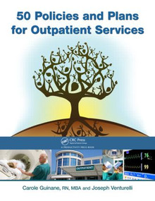 50 Policies and Plans for Outpatient Services by Carole Guinane, 9781439868423