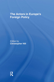 The Actors in Europe's Foreign Policy by Christopher Hill, 9780415122221