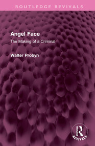 Angel Face (The Making of a Criminal) by Walter Probyn, 9781032421117
