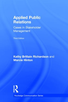 Applied Public Relations (Cases in Stakeholder Management) by Kathy Brittain Richardson, Marcie Hinton, 9780415526586