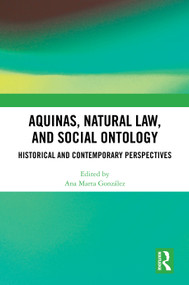 Aquinas, Natural Law, and Social Ontology (Historical and Contemporary Perspectives) by Ana Marta González, 9781032887548