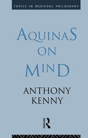 Aquinas on Mind by Sir Anthony Kenny, Anthony Kenny, 9781138142817