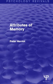 Attributes of Memory (Psychology Revivals) by Peter Herriot, 9781848721708
