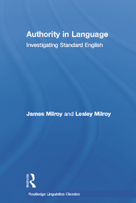 Authority in Language (Investigating Standard English) by James Milroy, Lesley Milroy, 9780415696821