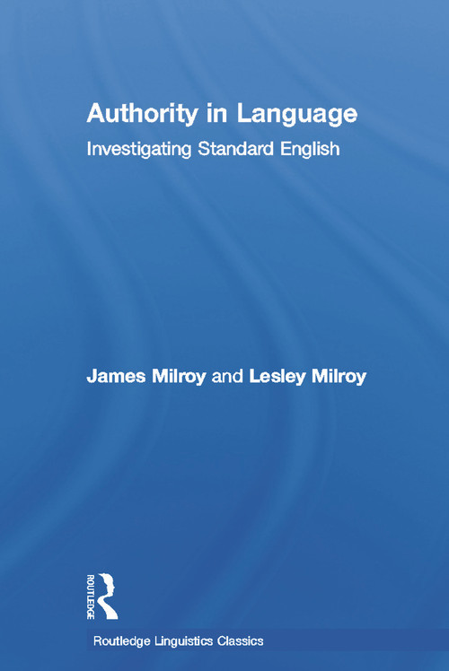 Authority in Language (Investigating Standard English) by James Milroy, Lesley Milroy, 9780415696821