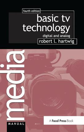 Basic TV Technology (Digital and Analog) by Robert L Hartwig, 9781138426061