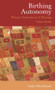 Birthing Autonomy (Women's Experiences of Planning Home Births) by Nadine Edwards, 9780415354080
