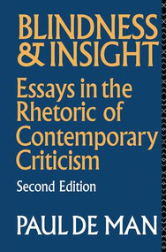 Blindness and Insight (Essays in the Rhetoric of Contemporary Criticism) by Paul de Man, 9781138172821