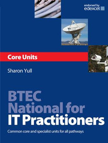 BTEC National for IT Practitioners: Core units by Sharon Yull, 9781138472013
