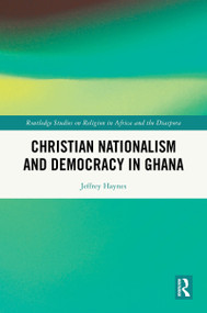 Christian Nationalism and Democracy in Ghana by Jeffrey Haynes, 9781032759005
