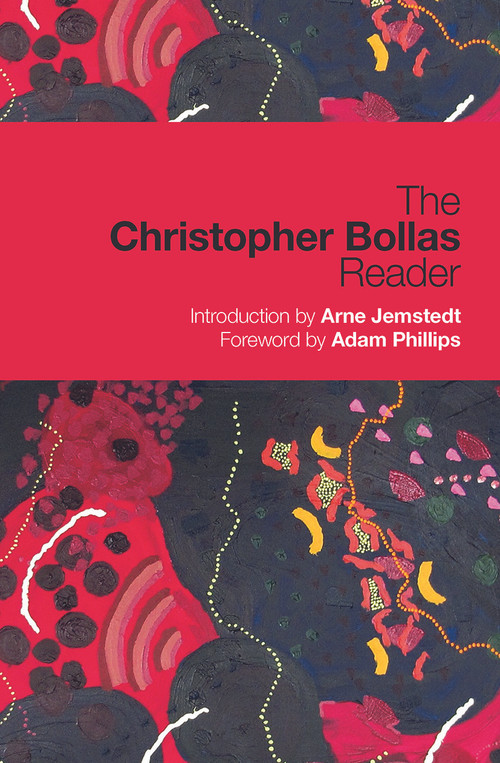 The Christopher Bollas Reader by Christopher Bollas, 9780415664608
