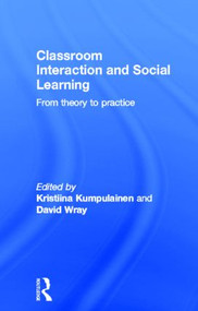 Classroom Interactions and Social Learning (From Theory to Practice) by Kristiina Kumpulainen, David Wray, 9780415230780