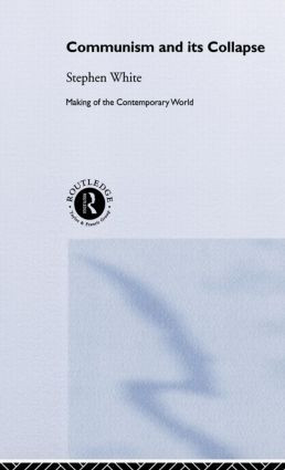 Communism and its Collapse by Stephen White, 9780415244237