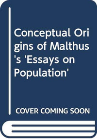 Conceptual Origins of Malthus's 'Essays on Population' by Yoshinobu Yanagita, 9784902454147