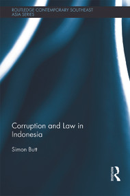 Corruption and Law in Indonesia by Simon Butt, 9780415679343