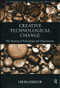 Creative Technological Change (The Shaping of Technology and Organisations) by Ian Mcloughlin, 9780415180009