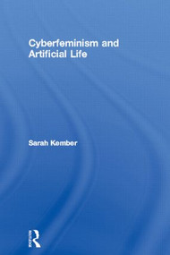 Cyberfeminism and Artificial Life by Sarah Kember, 9780415240260