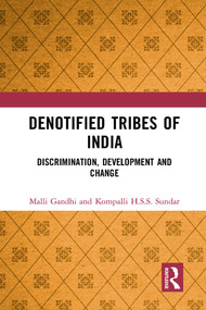 Denotified Tribes of India (Discrimination, Development and Change) by Malli Gandhi, Kompalli H.S.S. Sundar, 9780367861827