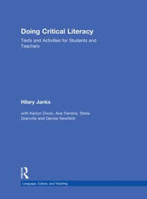 Doing Critical Literacy (Texts and Activities for Students and Teachers) by Hilary Janks, Kerryn Dixon, Ana Ferreira, Stella Granville, Denise Newfield, 9780415528092