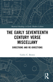 The Early Seventeenth Century Verse Miscellany (Directions and Re-Directions) by Cedric C. Brown, 9781032897189