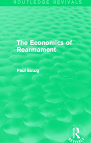 The Economics of Rearmament (Rev) by Paul Einzig, 9780415819558