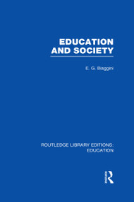 Education and Society (RLE Edu L) by E Biaggini, 9780415501125