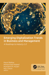 Emerging Digitalization Trends in Business and Management (A Roadmap to Industry 5.0) by Mansi Babbar, Mohammed Majeed, Mustahid M. Husain, Nitu Ghosh, 9781774917046