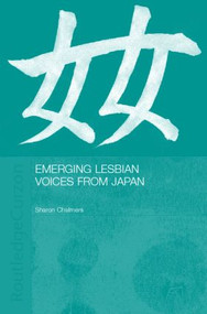 Emerging Lesbian Voices from Japan by Sharon Chalmers, 9780700717026