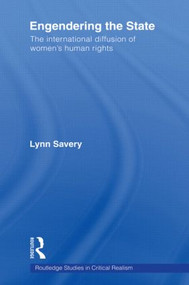 Engendering the State (The International Diffusion of Women's Human Rights) by Lynn Savery, 9780415428774