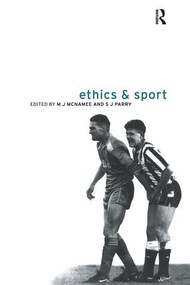 Ethics and Sport by M.J. McNamee, S.J. Parry, 9781138141971