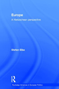 Europe (A Nietzschen Perspective) by Stefan Elbe, 9780415369756