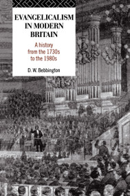 Evangelicalism in Modern Britain (A History from the 1730s to the 1980s) by David W. Bebbington, 9781138171169