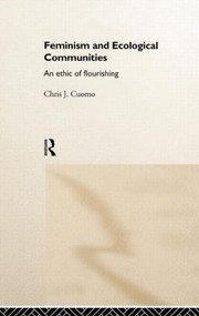 Feminism and Ecological Communities by Christine Cuomo, 9780415158053