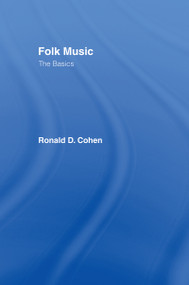 Folk Music: The Basics by Ronald Cohen, 9780415971591