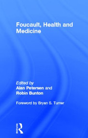 Foucault, Health and Medicine by Robin Bunton, Alan Petersen, 9780415151771