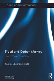 Fraud and Carbon Markets (The Carbon Connection) by Marius-Christian Frunza, 9780415657013
