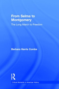From Selma to Montgomery (The Long March to Freedom) by Barbara Harris Combs, 9780415529594