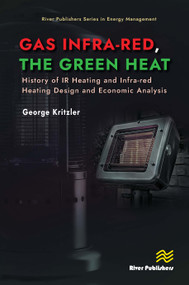 Gas Infra-red, the Green Heat (History of IR heating and Infra-red Heating Design and Economic Analysis) by George Kritzler, 9788770046572