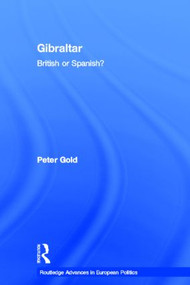 Gibraltar (British or Spanish?) by Peter Gold, 9780415347952