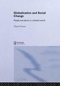 Globalization and Social Change (People and Places in a Divided World) by Diane Perrons, 9780415266956