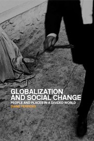 Globalization and Social Change (People and Places in a Divided World) by Diane Perrons, 9780415266963